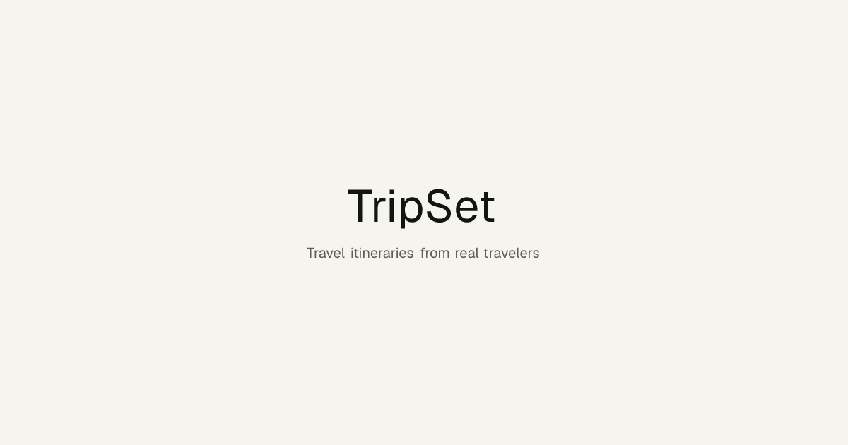 TripSet — Travel Plans That Actually Worked